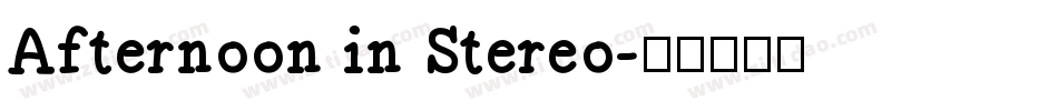 Afternoon in Stereo字体转换
